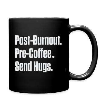 Post-Burnout vor Kaffee Umarmungen schicken - Tasse einfarbig - Schwarz - Rechts