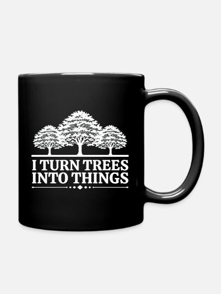 I Turn Trees Into Things Carpenter Humor carpenter - Full Colour Mug - black