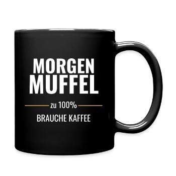 Morgenmuffel zu 100% – Brauche Kaffee - Tasse einfarbig - Schwarz - Rechts