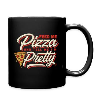 Feed Me Pizza Tell Me I'm Pretty - Full Colour Mug - black - Right