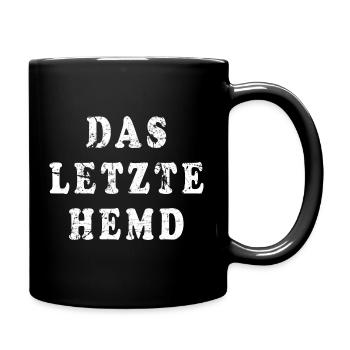 Das letzte Hemd Statement - Tasse einfarbig - Schwarz - Rechts