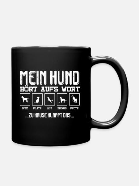 Mein Hund hört aufs Wort - Tasse einfarbig - Schwarz