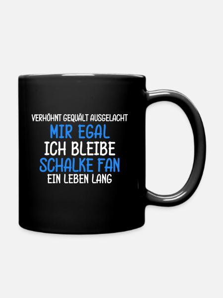 Schalke Spruch für Schalker Gelsenkirchen - Tasse einfarbig - Schwarz