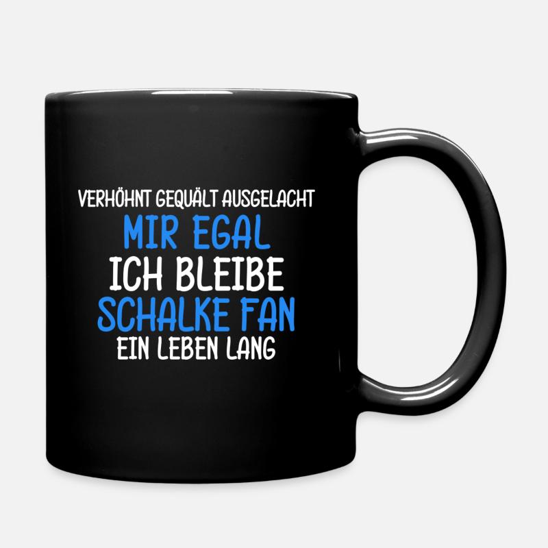 Schalke Spruch für Schalker Gelsenkirchen - Tasse einfarbig - Schwarz