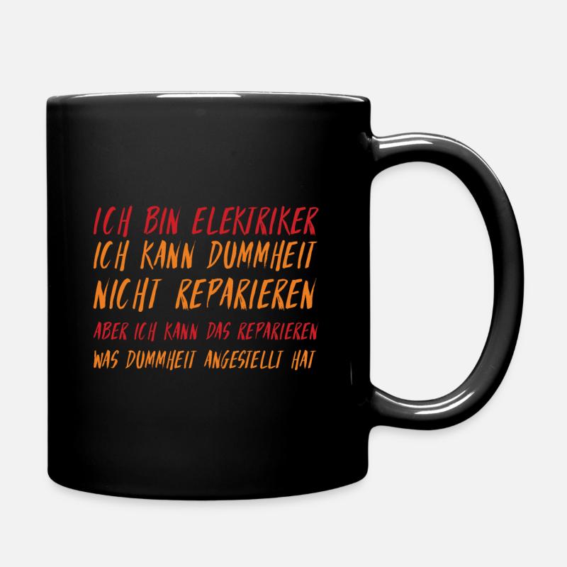 Ich bin Elektriker ich kann Dummheit nicht Spruch - Tasse einfarbig - Schwarz