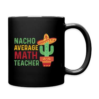 Funny Nacho Average Math Teacher - Tasse einfarbig - Schwarz - Rechts