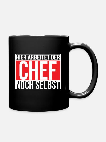 Hier Arbeitet Der Chef Noch Selbst - Tasse einfarbig - Schwarz
