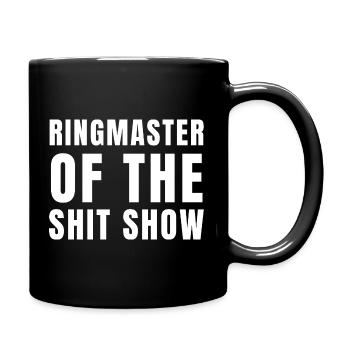 Ringmaster der Shit Show - Tasse einfarbig - Schwarz - Rechts