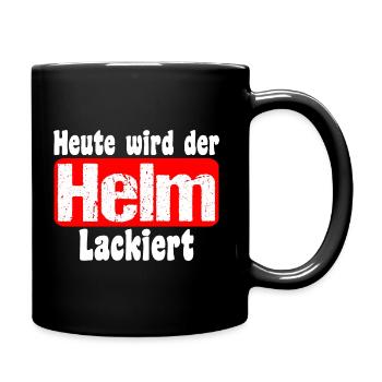 Heute wird der Helm lackiert - Tasse einfarbig - Schwarz - Rechts
