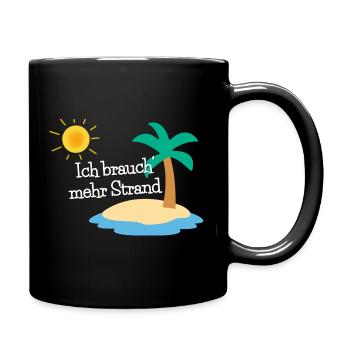 Ich brauch mehr Strand - Tasse einfarbig - Schwarz - Rechts