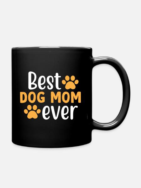 Best Dog Mom Ever - Tasse einfarbig - Schwarz