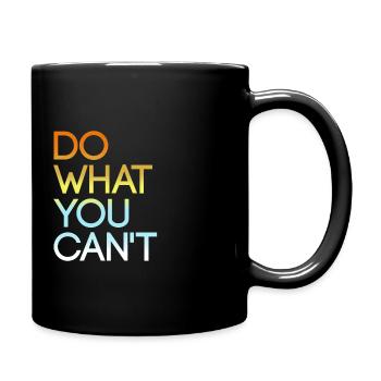Faites ce que vous ne pouvez pas faire - Mug uni - noir - Droite