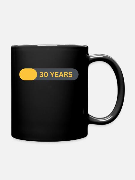 30 Years old - Tasse einfarbig - Schwarz