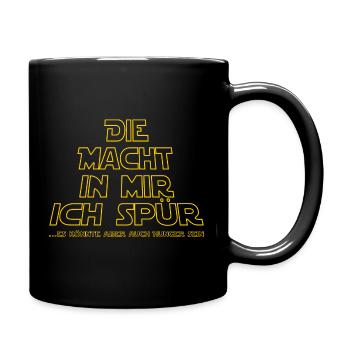 die Macht in mir ich spür. Kann auch Hunger sein. - Tasse einfarbig - Schwarz - Rechts