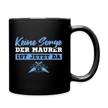 Maurermeister Keine Sorge der Maurer ist jetzt da - Tasse einfarbig - Schwarz - Rechts