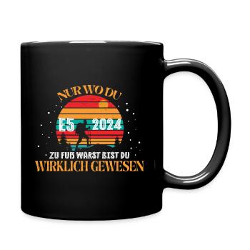 E5 2024 Nur wo du zu fuß warst - Tasse einfarbig - Schwarz - Rechts