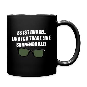 es ist dunkel und ich trage eine Sonnenbrille - Tasse einfarbig - Schwarz - Rechts