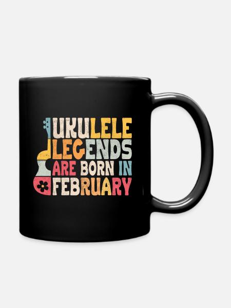 Ukulele Legends are born in February - Full Colour Mug - black