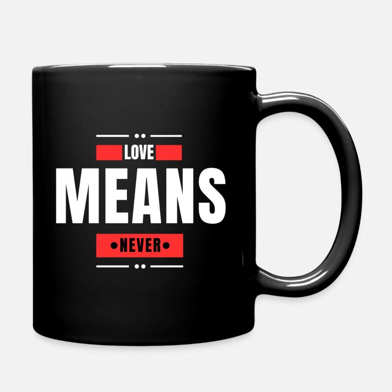 Love Means Never - Full Colour Mug - black