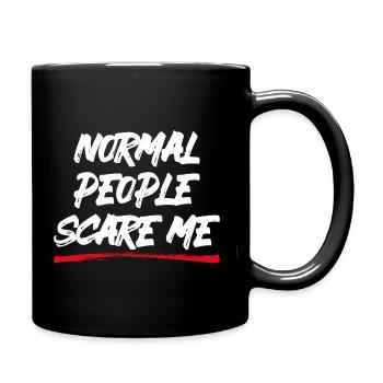 Normale Menschen machen mir Angst - Psych Design - Tasse einfarbig - Schwarz - Rechts