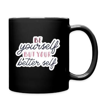 Be yourself, but your better self - Tasse einfarbig - Schwarz - Rechts