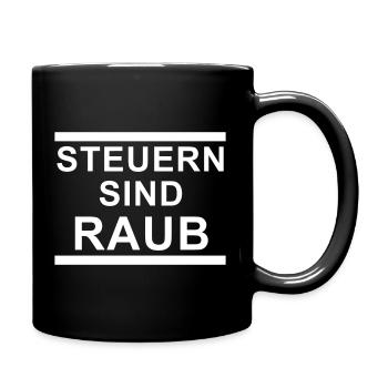 Steuern sind raub - Tasse einfarbig - Schwarz - Rechts