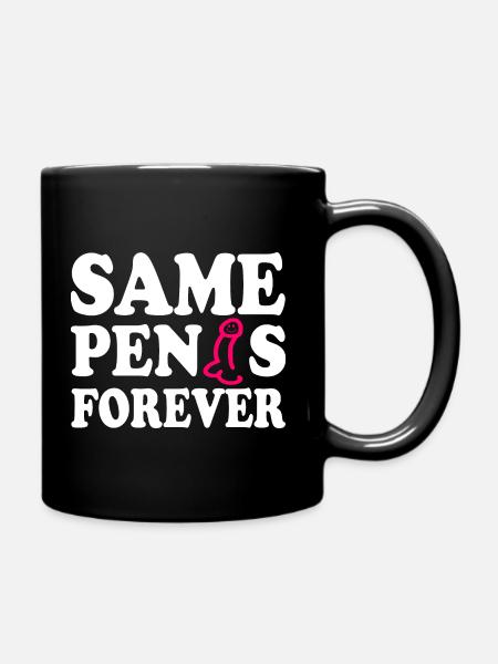 Same penis forever - Tasse einfarbig - Schwarz
