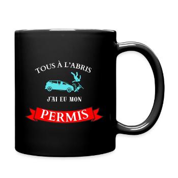 Tous à l'abris, j'ai eu mon permis - Mug uni - noir - Droite