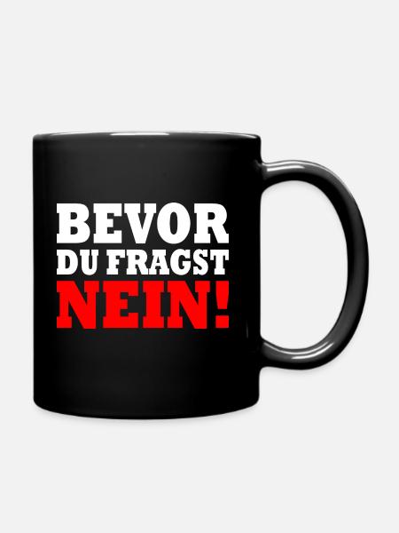 Bevor du fragst nein - Tasse einfarbig - Schwarz