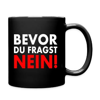 Bevor du fragst nein - Tasse einfarbig - Schwarz - Rechts