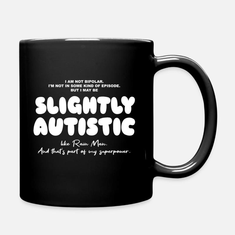 I am not bipolar. I may be slightly autistic Kanye - Tasse einfarbig - Schwarz