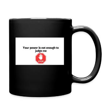 Your power is not enough to judge me - Tasse einfarbig - Schwarz - Rechts