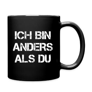 Ich Bin Anders Als Du - Tasse einfarbig - Schwarz - Rechts