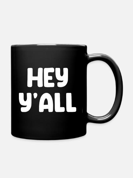 Hey Y'all - Tasse einfarbig - Schwarz