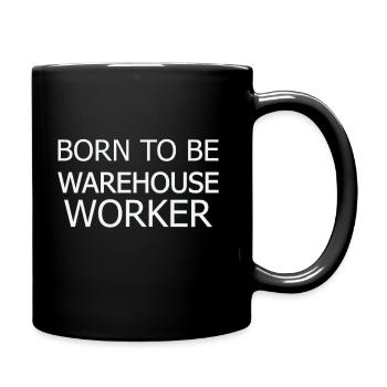Warehouse Worker Born To Be - Tasse einfarbig - Schwarz - Rechts