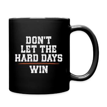 Ne laissez pas les jours difficiles gagner - Mug uni - noir - Droite