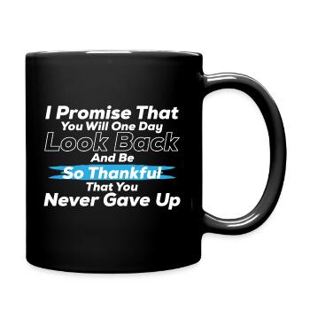 Never Give Up – “So Thankful You Never Gave Up” - Mug uni - noir - Droite
