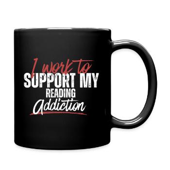 Typography – I Work to Support My Addiction - Full Colour Mug - black - Right