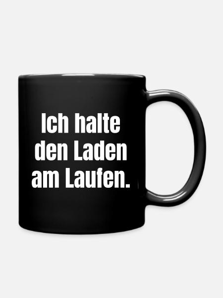 Ich halte den Laden am Laufen - Tasse einfarbig - Schwarz