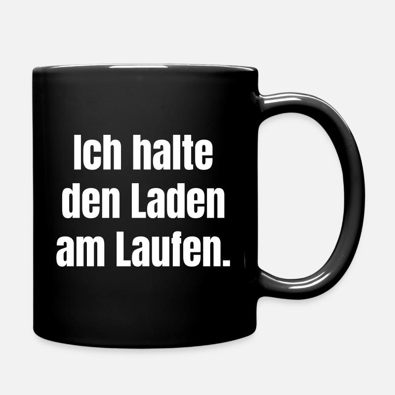 Ich halte den Laden am Laufen - Tasse einfarbig - Schwarz