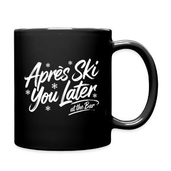 Apres Ski you later at the bar - Après Ski Sprüche - Tasse einfarbig - Schwarz - Rechts