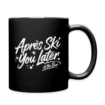 Après Ski you later at the bar - Tasse einfarbig - Schwarz - Rechts