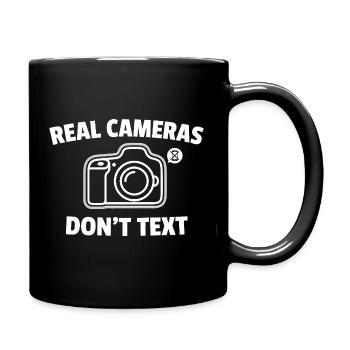 Real Cameras Don’t Text Spruch - Tasse einfarbig - Schwarz - Rechts