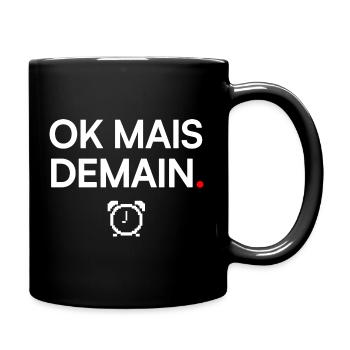 OK MAIS DEMAIN | Humour flemme - Mug uni - noir - Droite