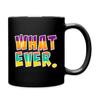 Whatever - Full Colour Mug - black - Right