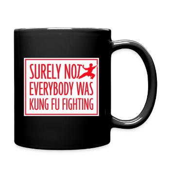 Surely Not Everybody Was Kung Fu Fighting Lustig - Full Colour Mug - black - Right