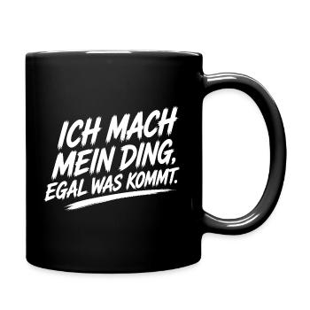 Ich mach mein Ding – Unabhängig - Tasse einfarbig - Schwarz - Rechts