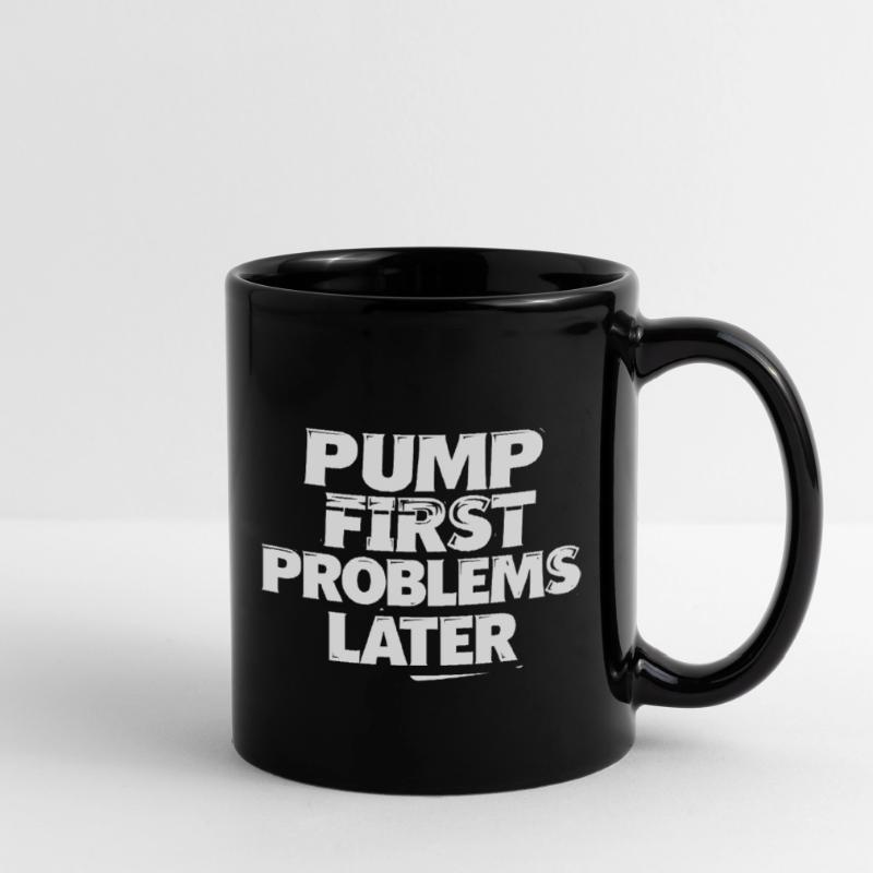 Pump first, problems later Full Colour Mug