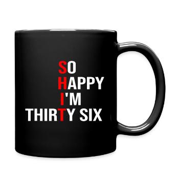 So Happy I'm Thirty Six - Full Colour Mug - black - Right