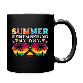 Lustiges Sommerferienzitat: Erinnerung an mein Warum - Tasse einfarbig - Schwarz - Rechts